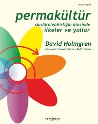 Permakültür: Sürdürülebilirliğin Ötesinde İlkeler ve Yollar - 1