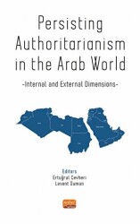 Persisting Authoritarianism in the Arab World - Internal and External Dimensions - Nobel Bilimsel Eserler