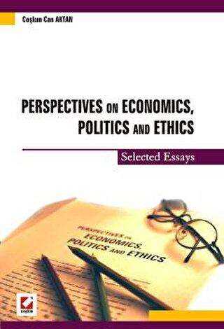 Perspectives on Economics, Politics and Ethics - Seçkin Yayıncılık