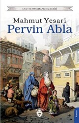 Unutturmadıklarımız Serisi - Pervin Abla - Dorlion Yayınları