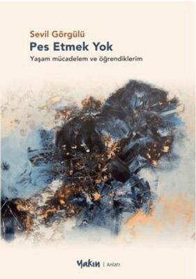 Pes Etmek Yok - 1