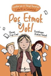Pes Etmek Yok! - Çocuklar İçin 21. Yüzyıl Becerileri: Liderlik ve Sorumluluk - İş Bankası Kültür Yayınları