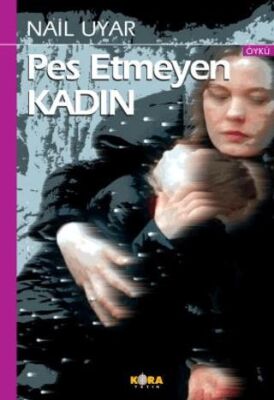 Pes Etmeyen Kadın - 1