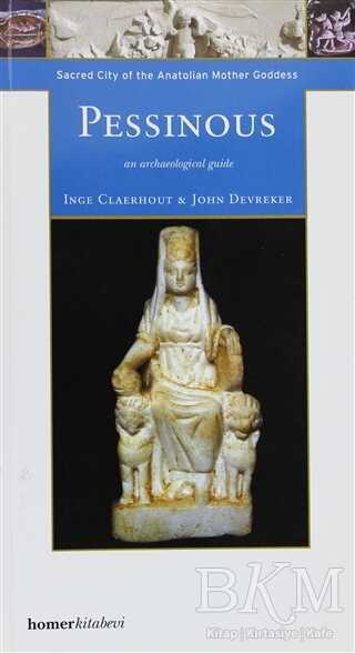 Pessinous An Archaeological Guide - Homer Kitabevi