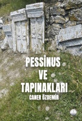 Pessinus ve Tapınakları - 1