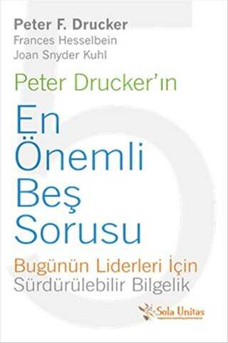 Peter Drucker`ın En Önemli Beş Sorusu