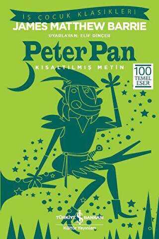Peter Pan Kısaltılmış Metin - İş Bankası Kültür Yayınları