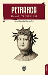 Petrarca - Hayatı Ve Eserleri Biyografi - Dorlion Yayınları