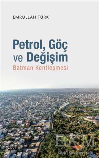 Petrol Göç ve Değişim - Çizgi Kitabevi Yayınları