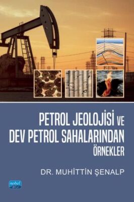 Petrol Jeolojisi ve Dev Petrol Sahalarından Örnekler - 1