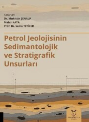 Petrol Jeolojisinin Sedimantolojik ve Stratigrafik Unsurları - Akademisyen Kitabevi