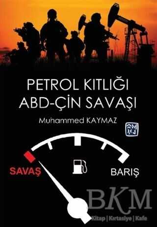 Petrol Kıtlığı ve ABD-Çin Savaşı - Kutlu Yayınevi