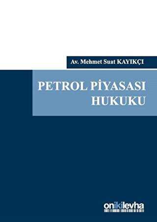 Petrol Piyasası Hukuku Ciltli - On İki Levha Yayınları