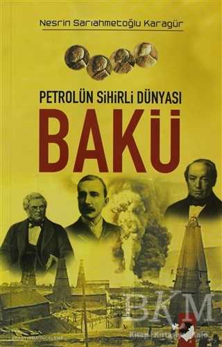 Petrolün Sihirli Dünyası Bakü - IQ Kültür Sanat Yayıncılık