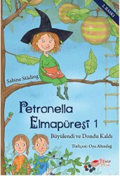 Petronella Elmapüresi 1 - Büyülendi ve Dondu Kaldı - The Kitap Çocuk