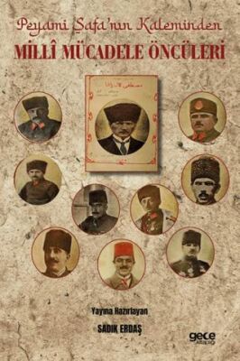 Peyami Safa’nın Kaleminden Millî Mücadele Öncüleri - 1