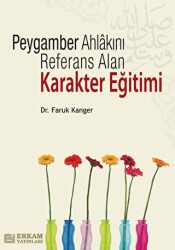 Peygamber Ahlakını Referans Alan Karakter Eğitimi - Erkam Yayınları