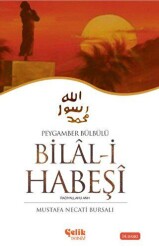 Peygamber Bülbülü Bilal-i Habeşi - Çelik Yayınevi