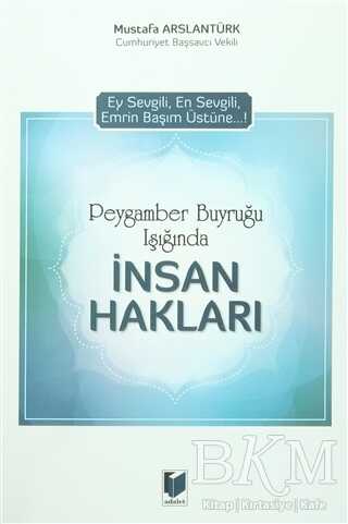 Peygamber Buyruğu Işığında İnsan Hakları - Adalet Yayınevi