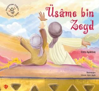 Peygamber Çağının Mutlu Çocukları Üsame Bin Zeyd - 1