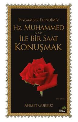 Peygamber Efendimiz Hz. Muhammed s.a.v. İle Bir Saat Konuşmak - 1