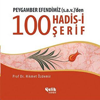 Peygamber Efendimiz S.A.V.`den 100 Konuda 100 Hadis kapağı
