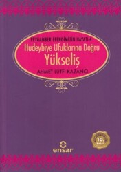 Hudeybiye Ufuklarına Doğru Yükseliş - Ensar Neşriyat