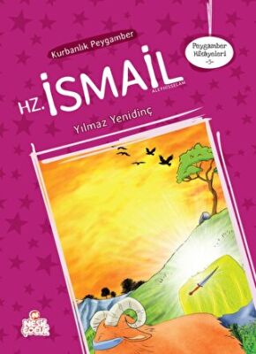 Peygamber Hikayeleri - 5: Hz. İsmali Aleyhisselam kapağı