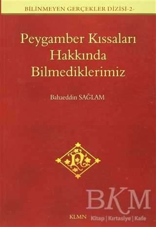 Peygamber Kıssaları Hakkında Bilmediklerimiz - KLMN Yayınları