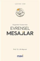 Peygamber Kıssalarından Evrensel Mesajlar - Mavi Yayıncılık
