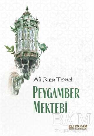 Peygamber Mektebi - Erkam Yayınları