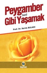 Peygamber s.a.v. Gibi Yaşamak - Kayıhan Yayınları