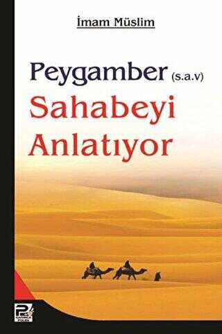 Peygamber s.a.v. Sahabeyi Anlatıyor - Karınca & Polen Yayınları