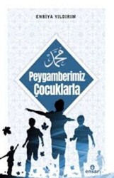 Peygamberimiz Çocuklarla - Ensar Neşriyat