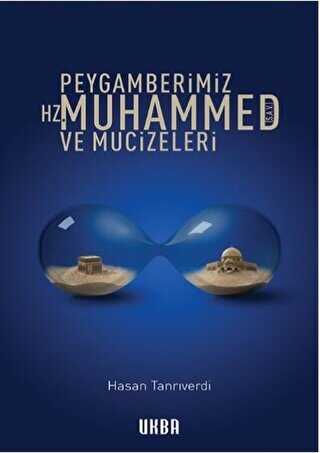 Peygamberimiz Hz. Muhammed s.a.v. ve Mucizeleri