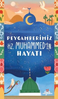 Peygamberimiz Hz. Muhammed’in Hayatı - 1