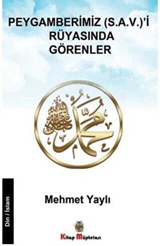 Peygamberimiz s.a.v`i Rüyasında Görenler - Kitap Müptelası Yayınları