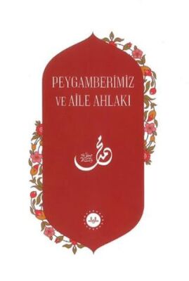 Peygamberimiz ve Aile Ahlakı - 1