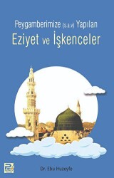 Peygamberimize Yapılan Eziyet ve İşkenceler - Karınca & Polen Yayınları