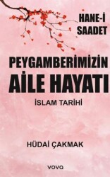 Peygamberimizin Aile Hayatı - İslam Tarihi - Hane-i Saadet - Vova Yayınları