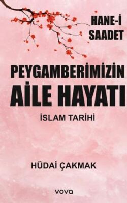 Peygamberimizin Aile Hayatı - İslam Tarihi - Hane-i Saadet - 1