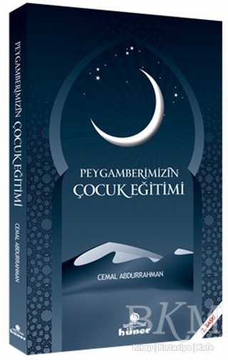 Peygamberimizin Çocuk Eğitimi - Hüner Yayınevi