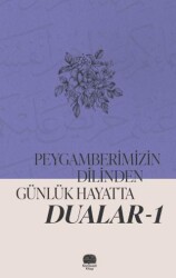 Peygamberimizin Dilinden Günlük Hayatta Dualar 1 - Karavan Kitap