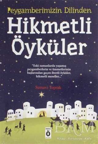 Peygamberimizin Dilinden Hikmetli Öyküler - 1