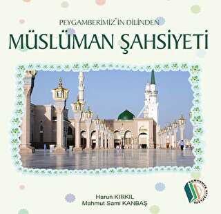Peygamberimiz`in Dilinden Müslüman Şahsiyeti - Kampanya Kitapları - Erkam