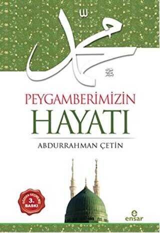 Peygamberimizin Hayatı - Ensar Neşriyat