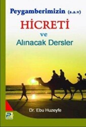 Peygamberimizin Hicreti ve Alınacak Dersler - Karınca & Polen Yayınları