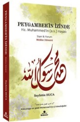 Peygamber’in İzinde Siyer ve Yorum Mekke Dönemi - Hüner Yayınevi