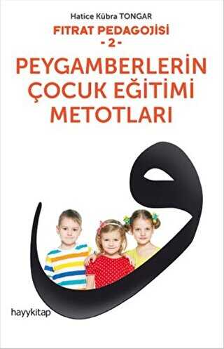 Fıtrat Pedagojisi 2 - Peygamberlerin Çocuk Eğitimi Metotları - Hayykitap