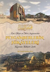 Peygamberlerin Hikayeleri;Kasasun-Nebiyyîn Şerhi - Ahıska Yayınevi